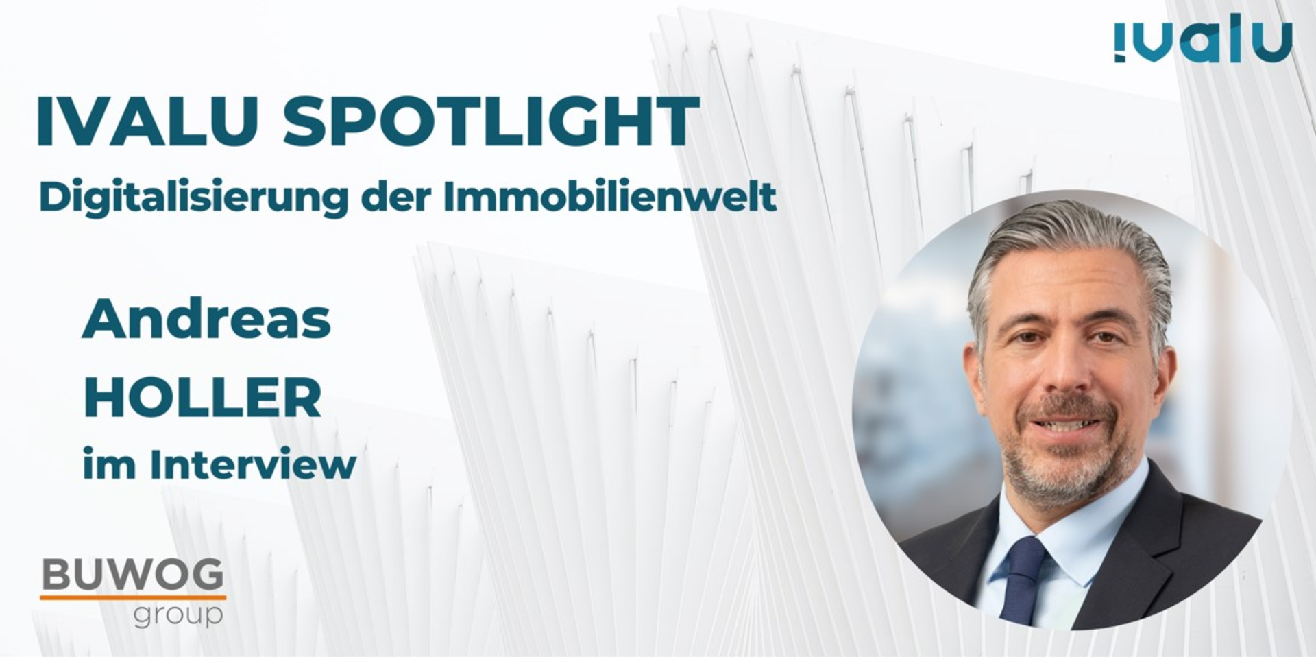 Ivalu Spotlight: Im Interview Andreas Holler (Geschäftsführer, BUWOG Group GmbH)