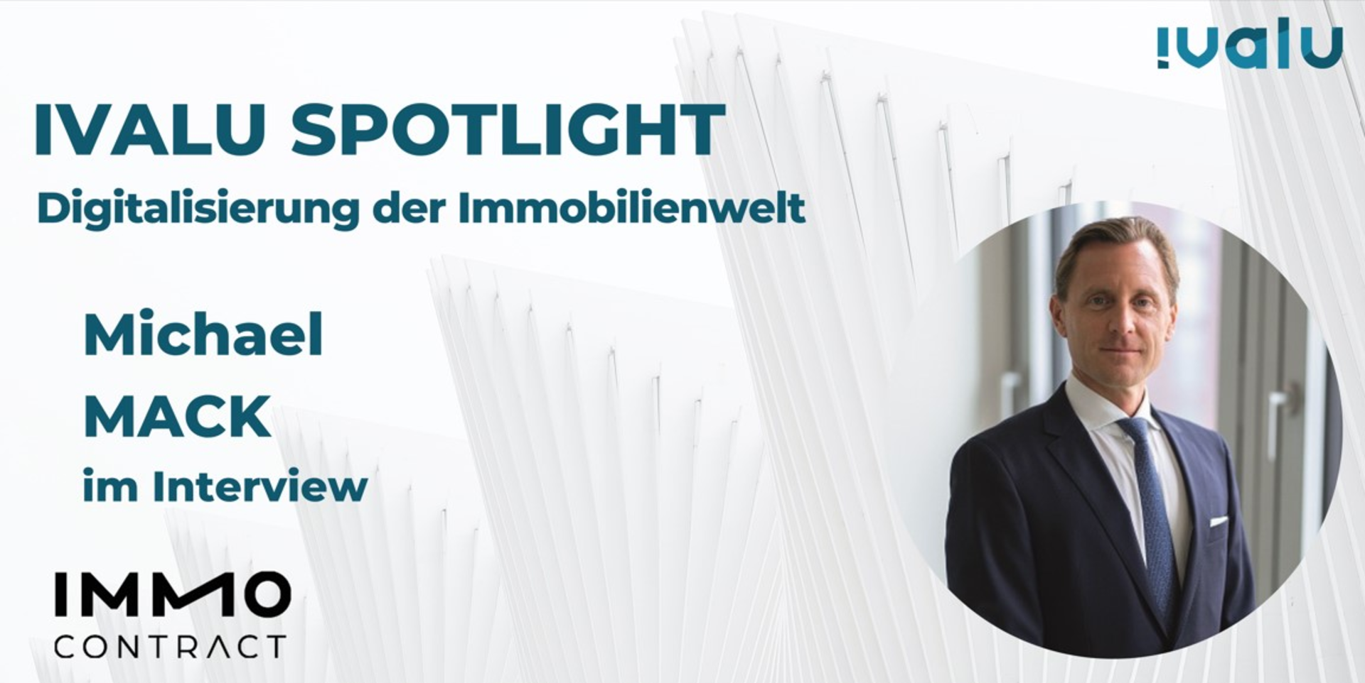 Ivalu Spotlight: Im Interview Michael Mack (Geschäftsführer, IMMOcontract)