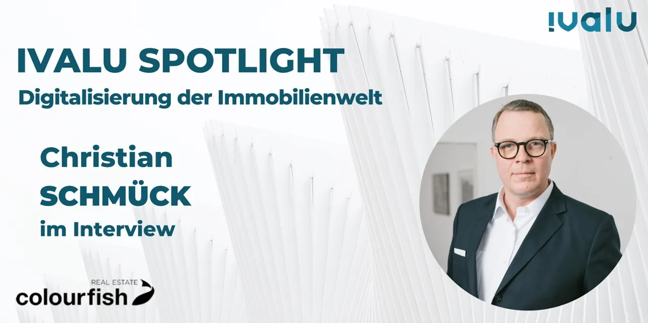 Ivalu Spotlight: Im Interview Christian Schmück (Geschäftsführer, Colourfish Real Estate Immobilienmakler GmbH)