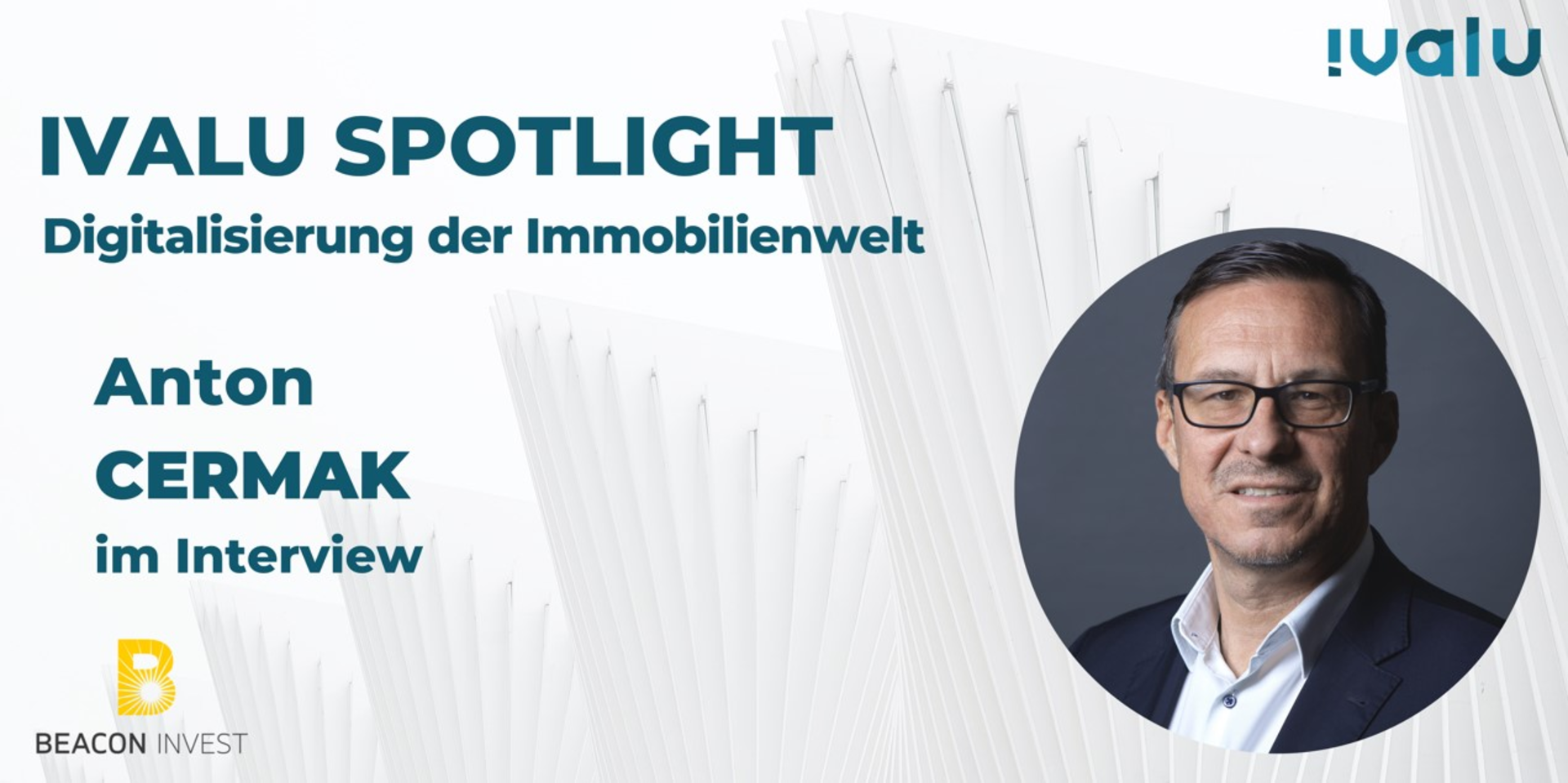 Ivalu Spotlight: Im Interview Anton Cermak (Managing Partner, Beacon Invest Group)